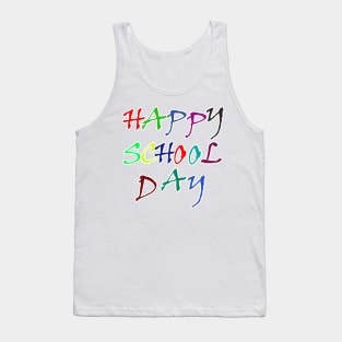 happy school day Tank Top